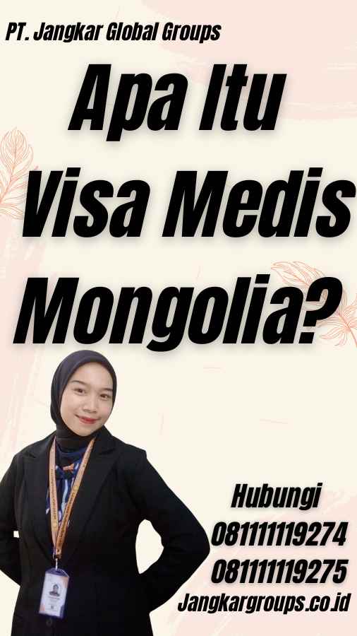 Apa Itu Visa Medis Mongolia?