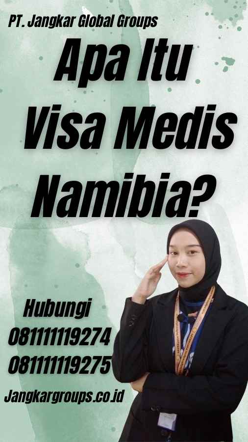 Apa Itu Visa Medis Namibia?