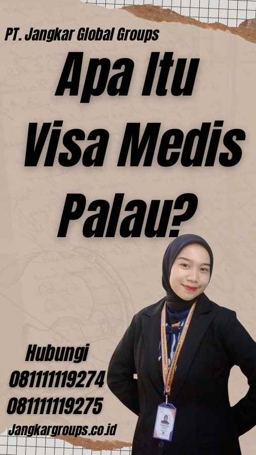 Apa Itu Visa Medis Palau?