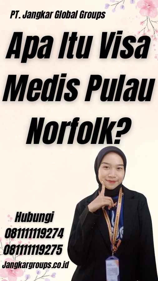 Apa Itu Visa Medis Pulau Norfolk?