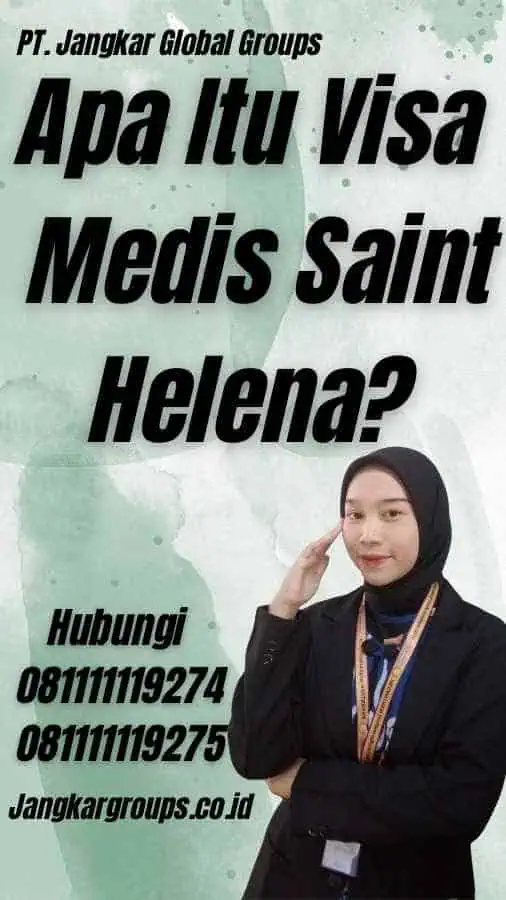 Apa Itu Visa Medis Saint Helena?