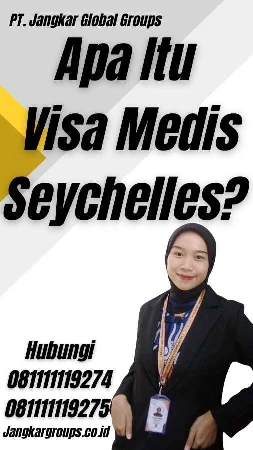 Apa Itu Visa Medis Seychelles?