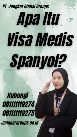 Apa Itu Visa Medis Spanyol?