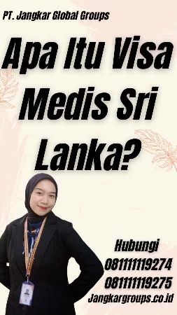 Apa Itu Visa Medis Sri Lanka?