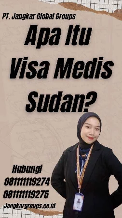 Apa Itu Visa Medis Sudan?