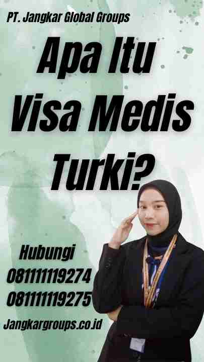 Apa Itu Visa Medis Turki?