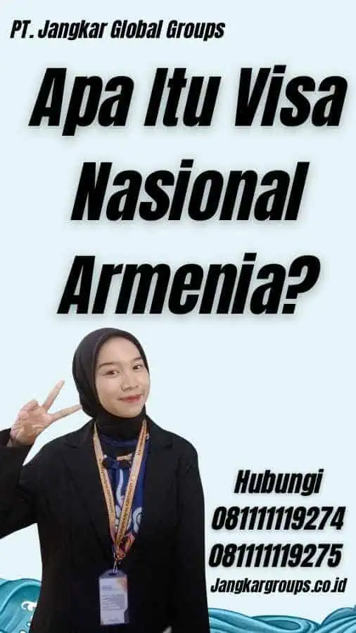 Apa Itu Visa Nasional Armenia?