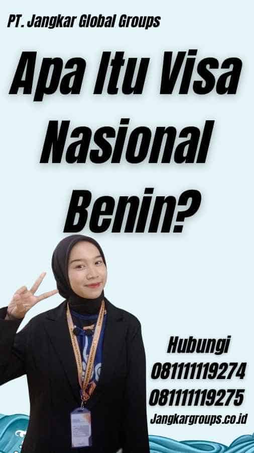 Apa Itu Visa Nasional Benin?