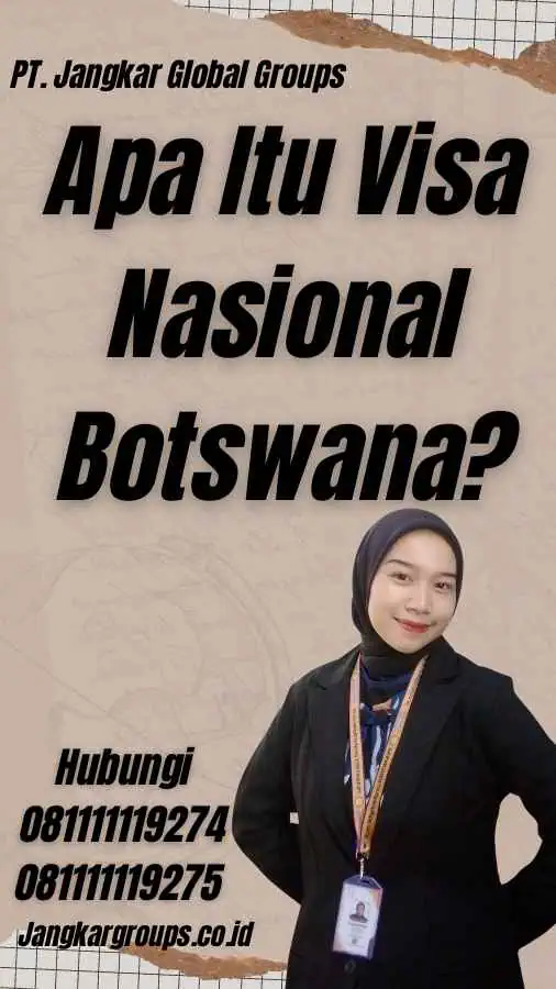 Apa Itu Visa Nasional Botswana?