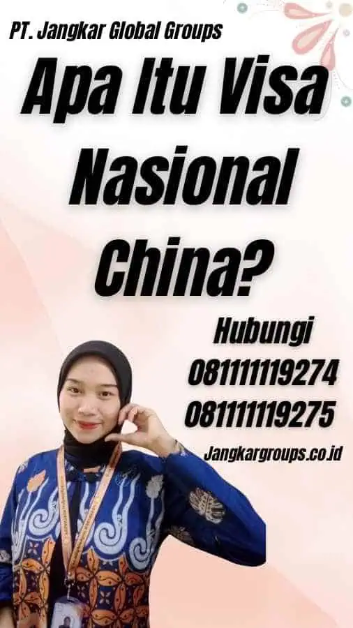 Apa Itu Visa Nasional China?