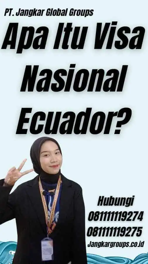 Apa Itu Visa Nasional Ecuador?