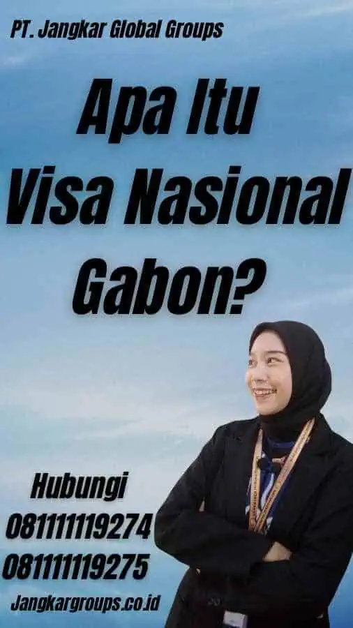 Apa Itu Visa Nasional Gabon?