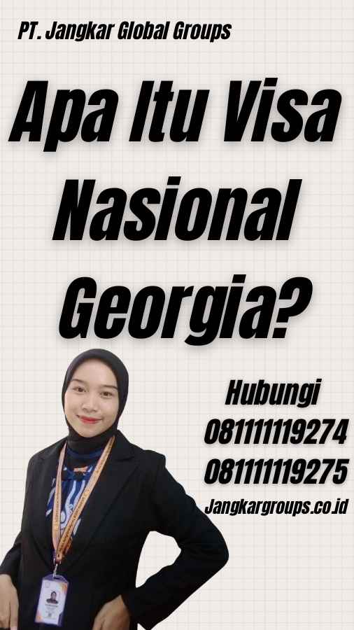 Apa Itu Visa Nasional Georgia?