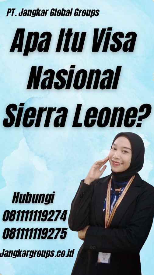 Apa Itu Visa Nasional Sierra Leone?