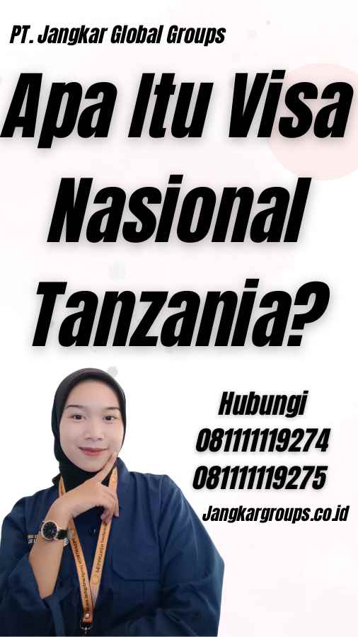 Apa Itu Visa Nasional Tanzania?