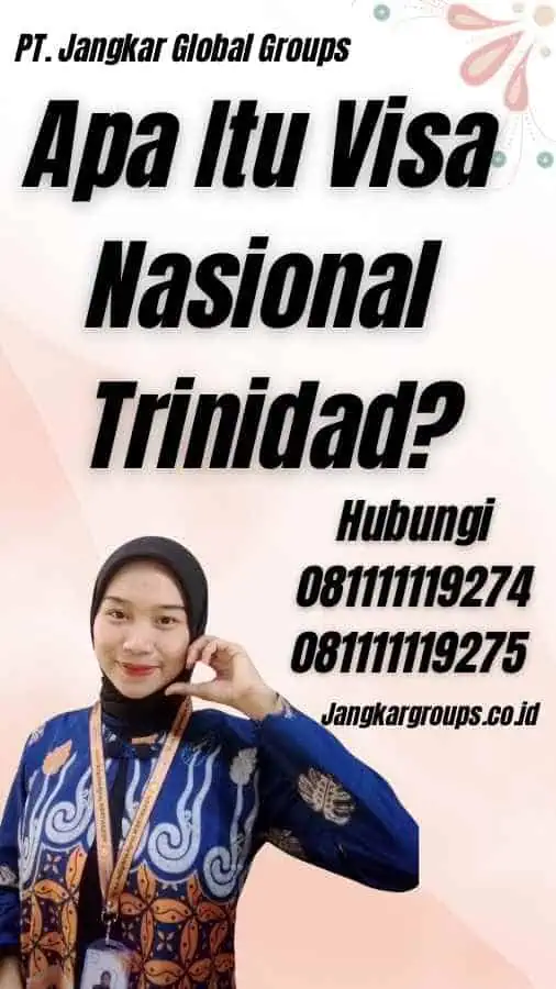 Apa Itu Visa Nasional Trinidad?