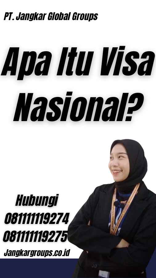 Apa Itu Visa Nasional?