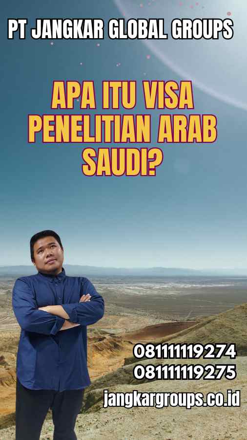 Apa Itu Visa Penelitian Arab Saudi?