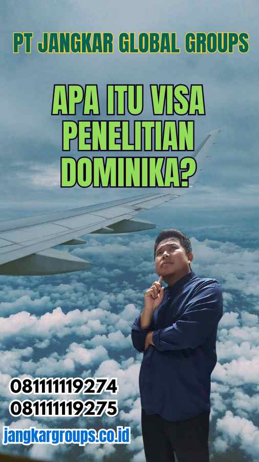 Apa Itu Visa Penelitian Dominika?