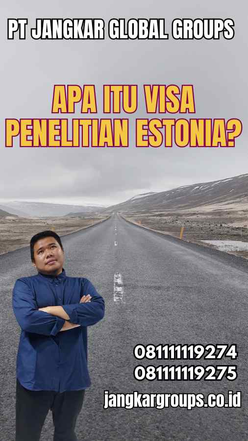 Apa Itu Visa Penelitian Estonia?