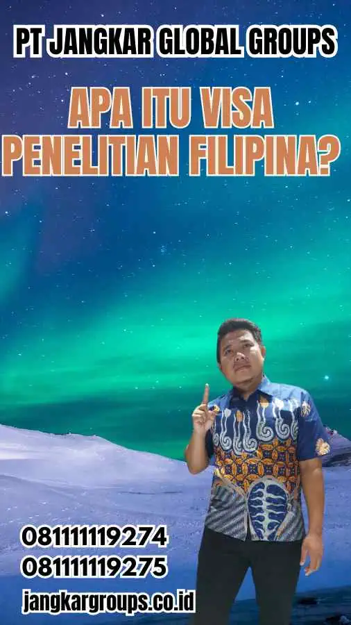 Apa Itu Visa Penelitian Filipina?