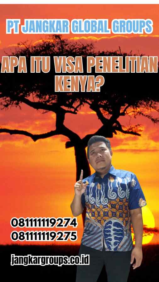 Apa Itu Visa Penelitian Kenya?