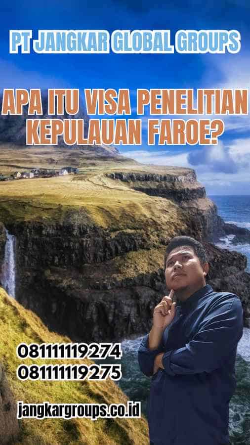 Apa Itu Visa Penelitian Kepulauan Faroe?