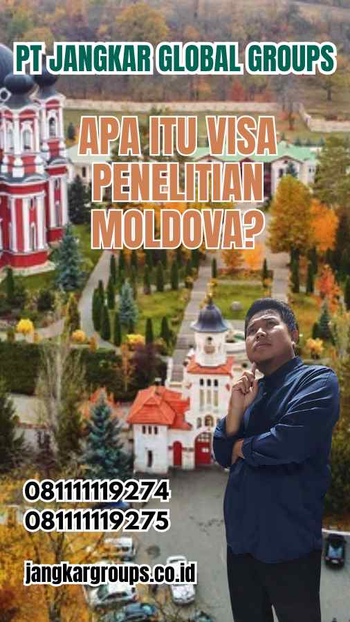 Apa Itu Visa Penelitian Moldova?