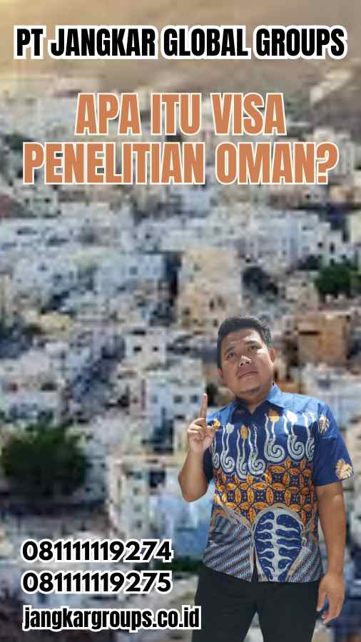 Apa Itu Visa Penelitian Oman?