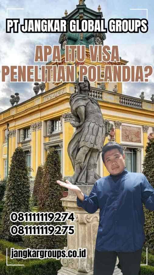 Apa Itu Visa Penelitian Polandia?