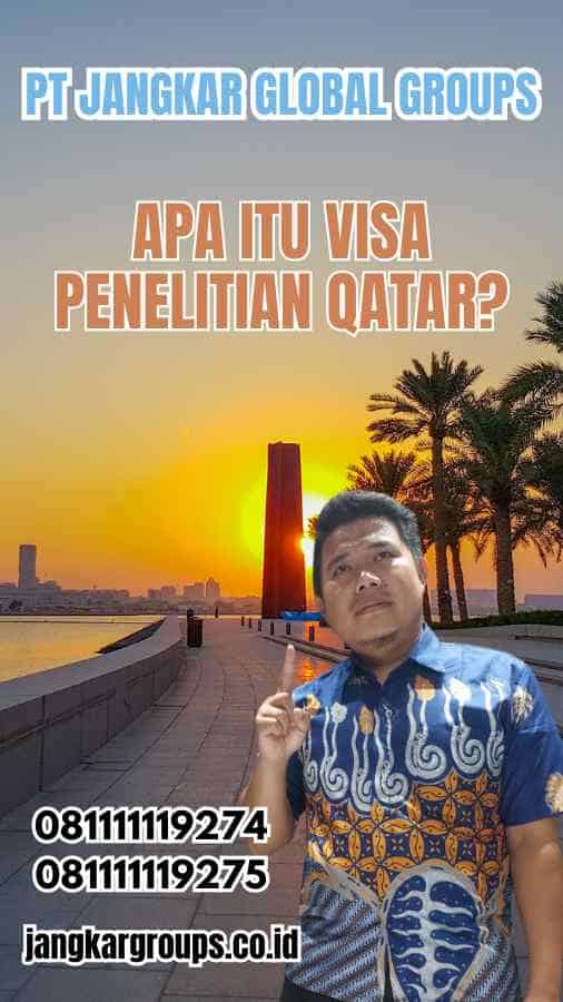 Apa Itu Visa Penelitian Qatar?