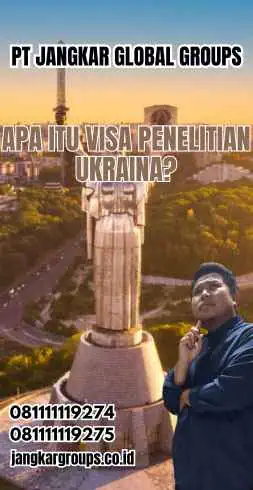 Apa Itu Visa Penelitian Ukraina?