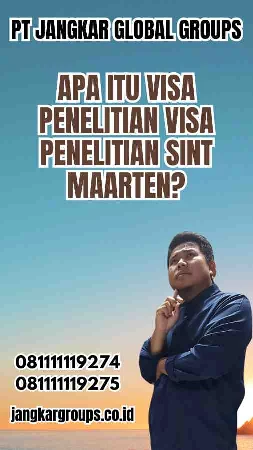 Apa Itu Visa Penelitian Sint Maarten?