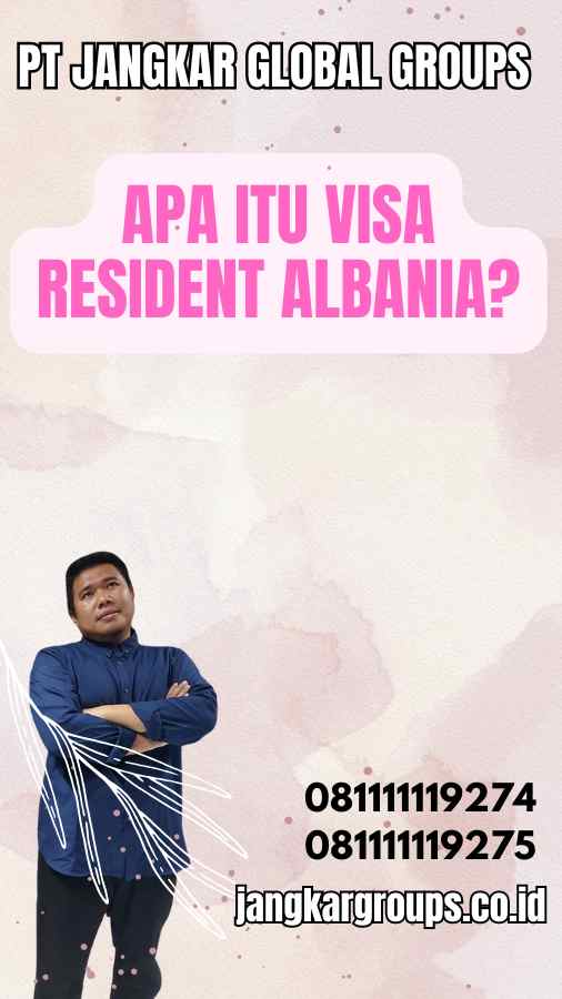 Apa Itu Visa Resident Albania?