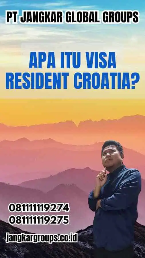 Apa Itu Visa Resident Croatia?