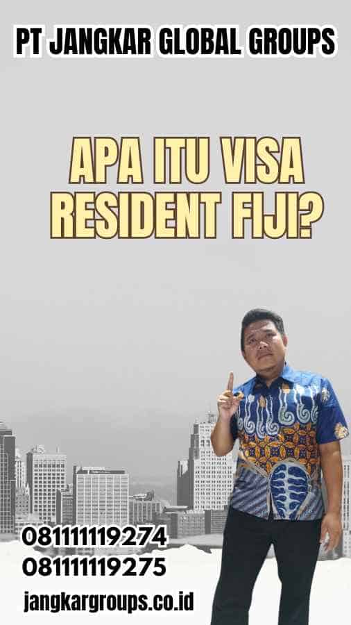 Apa Itu Visa Resident Fiji?