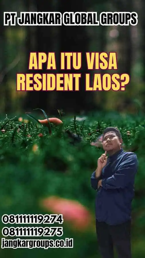 Apa Itu Visa Resident Laos?