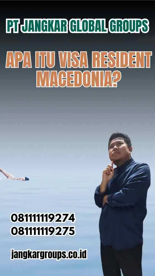 Apa Itu Visa Resident Macedonia?