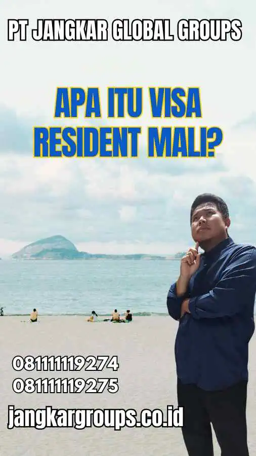 Apa Itu Visa Resident Mali?