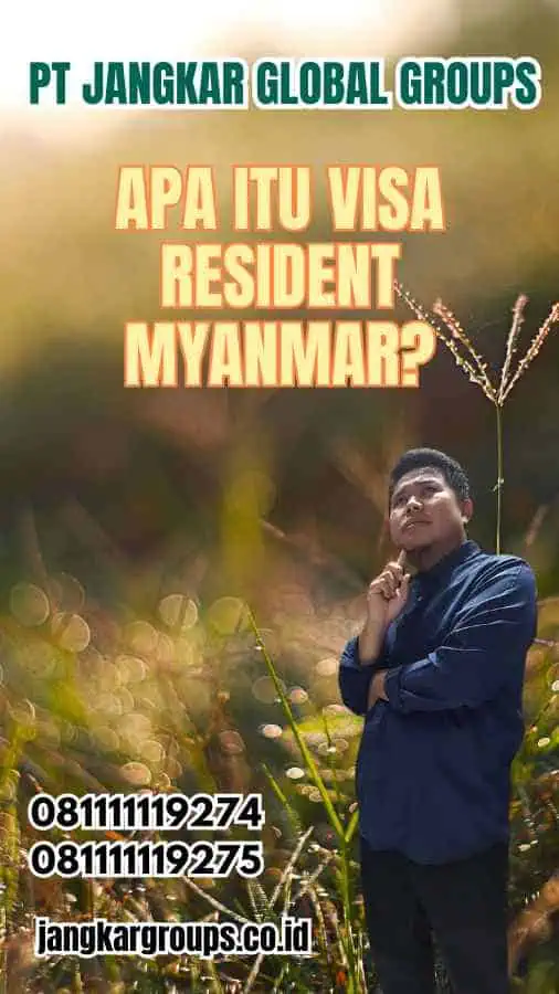 Apa Itu Visa Resident Myanmar?