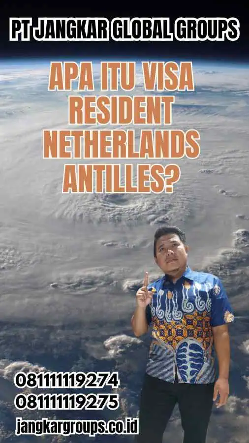 Apa Itu Visa Resident Netherlands Antilles?