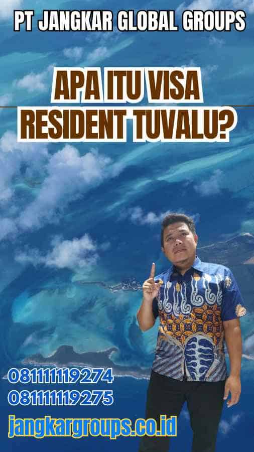 Apa Itu Visa Resident Tuvalu?