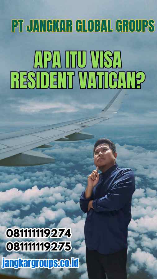 Apa Itu Visa Resident Vatican?