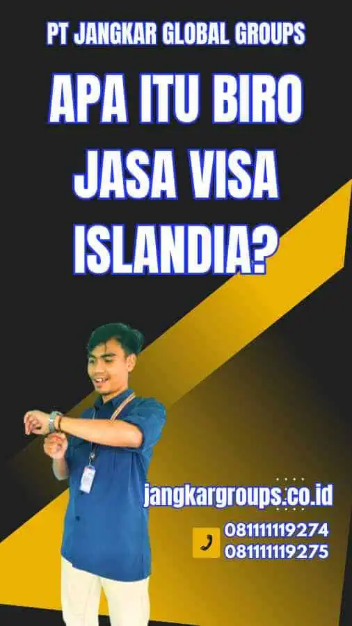 Apa itu Biro Jasa Visa Islandia?