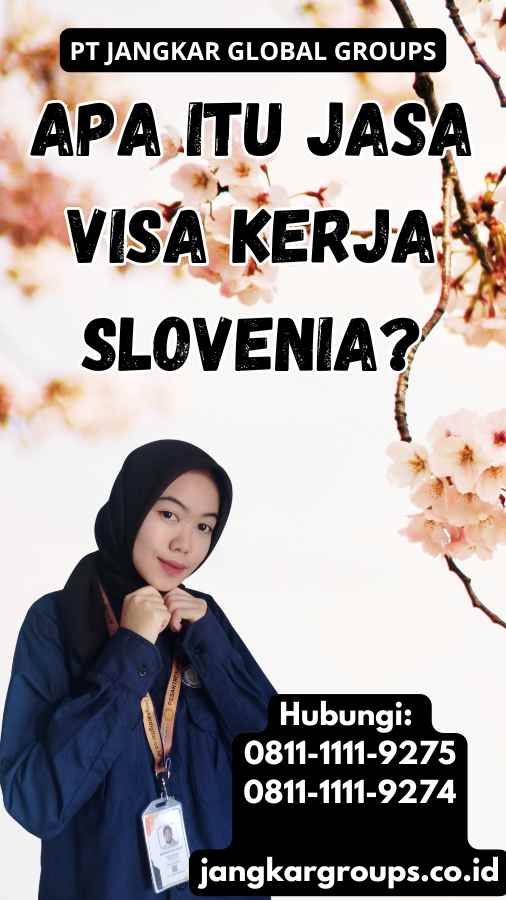 Apa itu Jasa Visa Kerja Slovenia