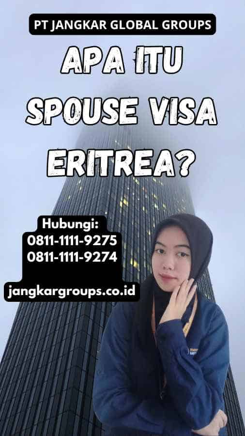 Apa itu Spouse Visa Eritrea