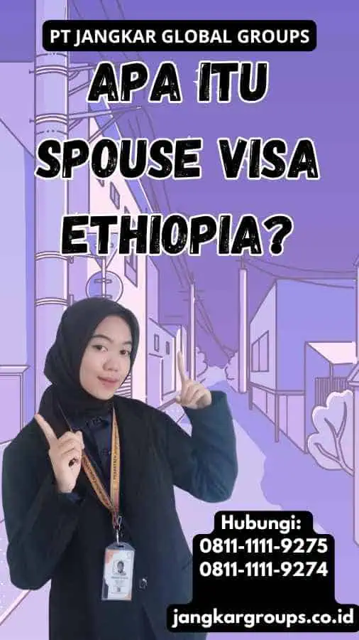 Apa itu Spouse Visa Ethiopia