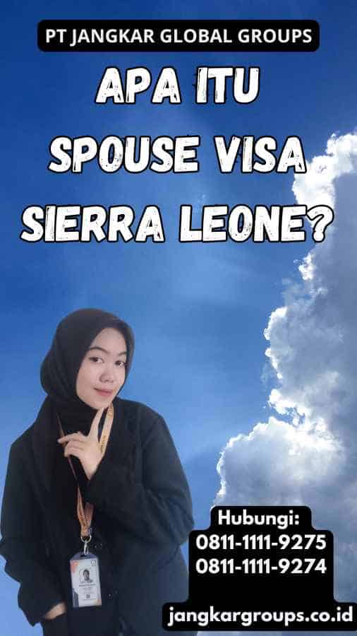 Apa itu Spouse Visa Sierra Leone