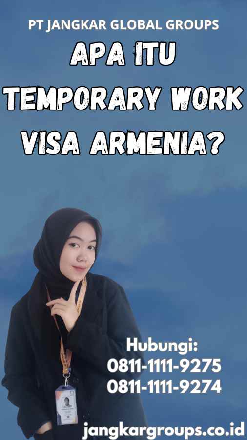 Apa itu Temporary Work Visa Armenia