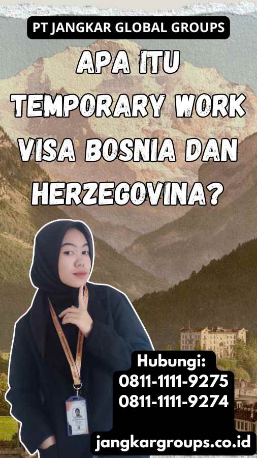 Apa itu Temporary Work Visa Bosnia dan Herzegovina